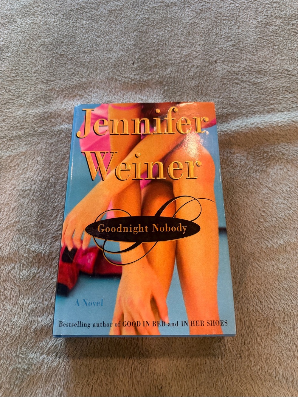Jennifer Weiner Goodnight Nobody Hardcover 1st Edition 2005 Atria Books Novel